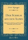 Peter Rosegger - Der Schelm aus den Alpen, Vol. 2