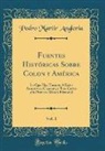 Pedro Martir Angleria - Fuentes Históricas Sobre Colon y América, Vol. 1