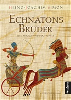 Heinz-Joachim Simon - Echnatons Bruder. Der Pharao und der Prophet