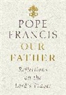 Pope Francis, Francis Pope, Pope Francis - Our Father