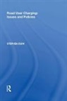 Ison, Stephen Ison, Stephen (Loughborough University Ison, Ison Stephen - Road User Charging: Issues and Policies