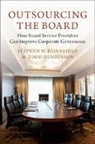 Stephen M. Bainbridge, Stephen M. Henderson Bainbridge, M. Todd Henderson, Henderson M. Todd - Outsourcing the Board