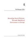 Yuri Kazepov, Yuri (University of Vienna Kazepov, Kazepov Yuri, Yuri Kazepov - Rescaling Social Policies Towards Multilevel Governance in Europe