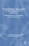Sandra Garner Evans, Rachel Darnley Smith, Rachel Darnley-Smith, Sandra Evans, Jane Garner, Garner Jane - Psychodynamic Approaches to the Experience of Dementia