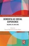 Gaynor (University of Sydney Macdonald, Gaynor Mears Macdonald, Gaynor Macdonald, Gaynor (University of Sydney Macdonald, Jane Mears, Jane (Western Sydney University Mears... - Dementia As Social Experience
