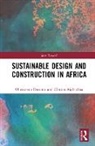 Clinton Aigbavboa, Clinton (University of Johannesburg Aigbavboa, DOSUMU, Oluwaseun Dosumu, Oluwaseun (University of Johannesburg Dosumu, Oluwaseun Aigbavboa Dosumu - Sustainable Design and Construction in Africa