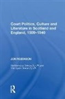 Robinson, Jon Robinson, Robinson Jon - Court Politics, Culture and Literature in Scotland and England, 1500
