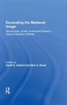 AREFORD, David S. Areford, Areford David S., David S. Areford, Nina A. Rowe - Excavating the Medieval Image