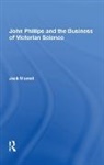 Morrell, Jack Morrell, Morrell Jack - John Phillips and the Business of Victorian Science
