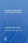 Baxter, Katherine Isobel Baxter, Baxter Katherine Isobel - Joseph Conrad and the Swan Song of Romance