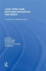 David Challis, David Challis, José-Luis Fernández, Martin Knapp, Ann Netten - Long-Term Care: Matching Resources and Needs