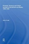 FORSELL, Hakan Forsell, Håkan Forsell - Property, Tenancy and Urban Growth in Stockholm and Berlin, 1860?1920