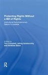 Tom Campbell, Goldsworthy, Jeffrey Goldsworthy, Jeffrey Campbell Goldsworthy, Adrienne Stone, Stone Adrienne... - Protecting Rights Without a Bill of Rights