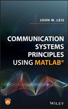 Leis, J Leis, John W Leis, John W. Leis, Leis John W. - Communication Systems Principles Using Matlab