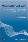 Buse, C Buse, Christina Buse, Christina Martin Buse, Daryl Martin, Sarah Nettleton... - Materialities of Care
