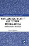 MBOGONI, Lawrence Mbogoni, Lawrence (William Paterson University Mbogoni, Lawrence (William Paterson University USA) Mbogoni - Miscegenation, Identity and Status in Colonial Africa