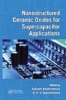 Avinash (Suzlon Energy Balakrishnan, Avinash Subramanian Balakrishnan, Avinash Balakrishnan, Balakrishnan Avinash, K.R.V. Subramanian, Subramanian K.R.V. - Nanostructured Ceramic Oxides for Supercapacitor Applications