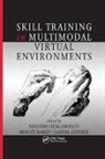 Massimo (Scuola Sant''''anna Bergamasco, Massimo Bardy Bergamasco, Benoit Bardy, Benoit (Montpellier - 1 University Bardy, Massîmo Bergamasco, Massimo (Scuola Sant'Anna Bergamasco... - Skill Training in Multimodal Virtual Environments