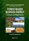 Spellman, Frank Spellman, Frank (Spellman Environmental Consultant Spellman, Frank (Spellman Environmental Consultants Spellman, Spellman Frank - Forest-Based Biomass Energy