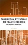 Tony Wilson, Tony (University Malaysia Sarawak) Wilson, Tony (University of Oxford University of O Wilson - Consumption, Psychology and Practice Theories