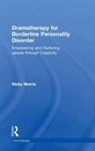 Nicky Morris, Morris Nicky, Nicky Morris - Dramatherapy for Borderline Personality Disorder