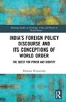 WOJCZEWSKI, Thorsten Wojczewski, Thorsten (King's College London Wojczewski, Thorsten (King''s College London Wojczewski - Indias Foreign Policy Discourse and Its Conceptions of World Order