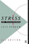 Dunham, Dr Jack Dunham, Jack Dunham, Jack Dunham Dunham, Dunham Jack - Stress in Teaching