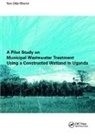 OKURUT, Tom Okia Okurut, Tom Okia (Inst. For Water Education Okurut, Okurut Tom Okia - Pilot Study on Municipal Wastewater Treatment Using a Constructed