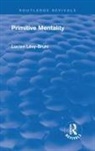Lucien Levy-Bruhl, Lucien Lévy-Bruhl, Levy-Bruhl Lucien - Revival: Primitive Mentality (1923)