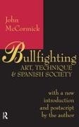 McCormick John, Mccormick, John McCormick, McCormick John, Berdecio Rokerto - Bullfighting Art, Technique and Spanish Society