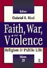 Ricci, Gabriel R. Ricci, Ricci Gabriel R., Gabriel R. Ricci, Ricci Gabriel R. - Faith, War, and Violence