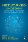 Kira Baker-Doyle, Susan Yoon, Susan A. Baker-Doyle Yoon, Kira Baker-Doyle, Kira J. Baker-Doyle, Baker-Doyle Kira J.... - Networked By Design