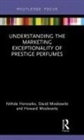 Nithda Horoszko, Nithda Moskowitz Horoszko, David Moskowitz, Howard Moskowitz, Horoszko Nithda, Horoszko Moskowitz Nithda - Understanding the Marketing Exceptionality of Prestige Perfumes