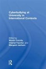 Wanda Faucher Cassidy, Wanda Cassidy, Chantal Faucher, Chantal (Simon Fraser University Faucher, Margaret Jackson, Margaret (Simon Fraser University Jackson - Cyberbullying At University in International Contexts
