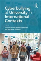 Wanda Faucher Cassidy, Wanda Cassidy, Chantal Faucher, Chantal (Simon Fraser University Faucher, Margaret Jackson, Margaret (Simon Fraser University Jackson - Cyberbullying At University in International Contexts