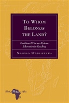 Ndikho Mtshiselwa, LOUIS E. STELLING, Knut Holter - To Whom Belongs the Land?