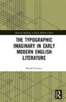 STENNER, Rachel Stenner - Typographic Imaginary in Early Modern English Literature