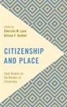 Cherstin Lyon, Cherstin M. Goebel Lyon, Allison F. Goebel, Cherstin M. Lyon - Citizenship and Place