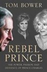 Tom Bower - Rebel Prince