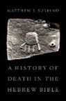 Matthew Suriano, Matthew (Assistant Professor of Jewish St Suriano, Matthew (Assistant Professor of Jewish Studies Suriano - History of Death in the Hebrew Bible