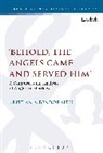 Dr Kristian A. (Spring Arbor Universi Bendoraitis, Dr Kristian A. (Spring Arbor University Bendoraitis, Kristian A Bendoraitis, Kristian A. Bendoraitis, Kristian A. (Spring Arbor University Bendoraitis, Chris Keith - Behold, the Angels Came and Served Him'