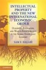 Sam F Halabi, Sam F. Halabi, Sam F. (University of Missouri Halabi, Halabi Sam F. - Intellectual Property and the New International Economic Order