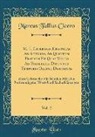 Marcus Tullius Cicero - M. T. Ciceronis Epistolae Ad Atticum, Ad Quintum Fratrem Et Quae Vulgo Ad Familiares Dicuntur Temporis Ordine Dispositae, Vol. 2