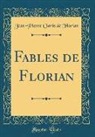 Jean-Pierre Claris De Florian - Fables de Florian (Classic Reprint)
