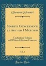Giovanni Silvestri - Segreti Concernenti le Arti ed I Mestieri, Vol. 1
