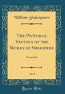 William Shakespeare - The Pictorial Edition of the Works of Shakspere, Vol. 1