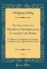 Wolfgang Helbig - Guide dans les Musées d'Archéologie Classique de Rome, Vol. 1