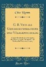 Otto Klemm - G. B. Vico als Geschichtsphilosoph und V&ouml;lkerpsycholog