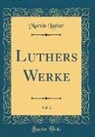 Martin Luther - Luthers Werke, Vol. 2 (Classic Reprint)