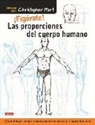 Christopher Hart - ¡Figúrate! : las proporciones del cuerpo humano : cómo dibujar siempre correctamente la cabeza y la figura humanas